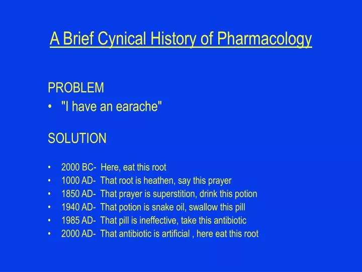 a brief cynical history of pharmacology