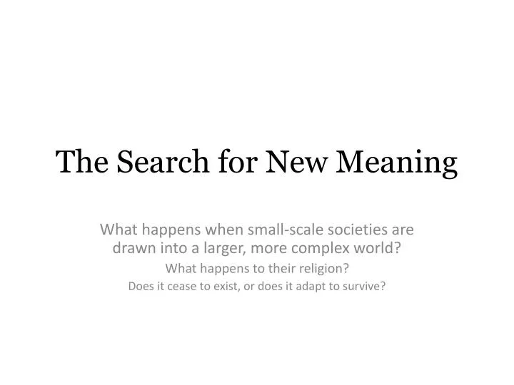 the search for new meaning