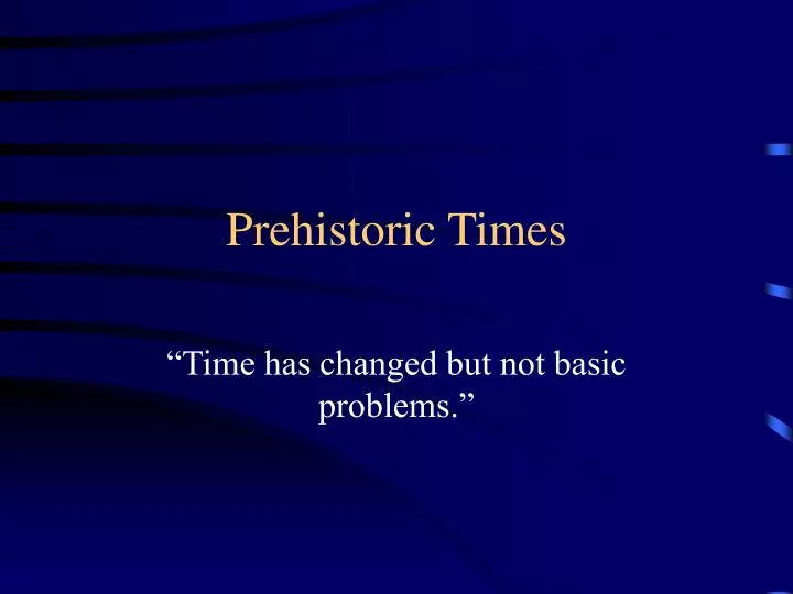 prehistoric times