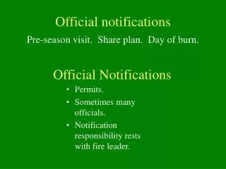Official notifications Pre-season visit. Share plan. Day of burn.