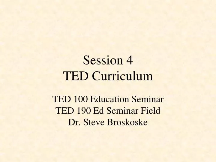 session 4 ted curriculum
