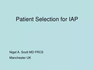Patient Selection for IAP