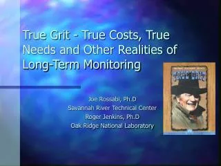 True Grit - True Costs, True Needs and Other Realities of Long-Term Monitoring