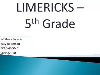 LIMERICKS – 5 th Grade