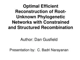 Optimal Efficient Reconstruction of Root-Unknown Phylogenetic Networks with Constrained and Structured Recombination