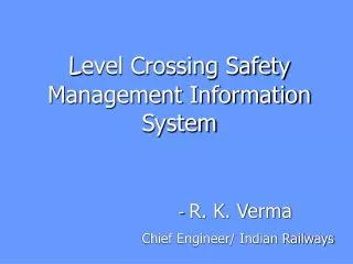 L evel Crossing Safety Management Information System