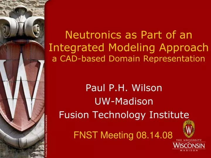 neutronics as part of an integrated modeling approach a cad based domain representation