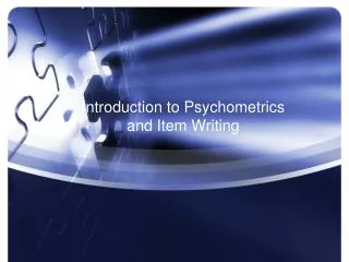 Introduction to Psychometrics and Item Writing