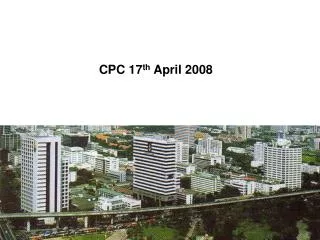 CPC 17 th April 2008