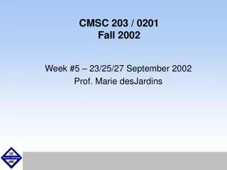 CMSC 203 / 0201 Fall 2002