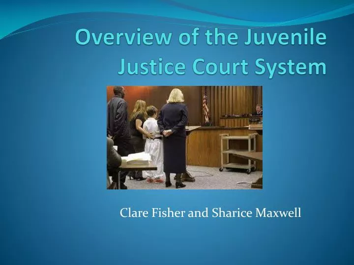 overview of the juvenile justice court system