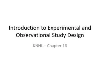 Introduction to Experimental and Observational Study Design
