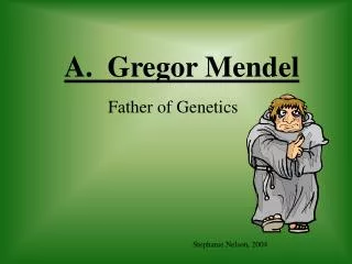 A. Gregor Mendel