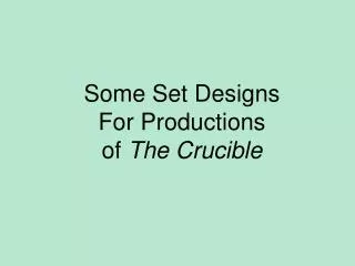 Some Set Designs For Productions of The Crucible