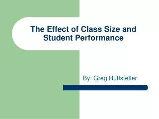 The Effect of Class Size and Student Performance