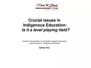 Crucial issues in Indigenous Education: Is it a level playing field? A series of propositions to stimulate energetic di