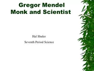 Gregor Mendel Monk and Scientist