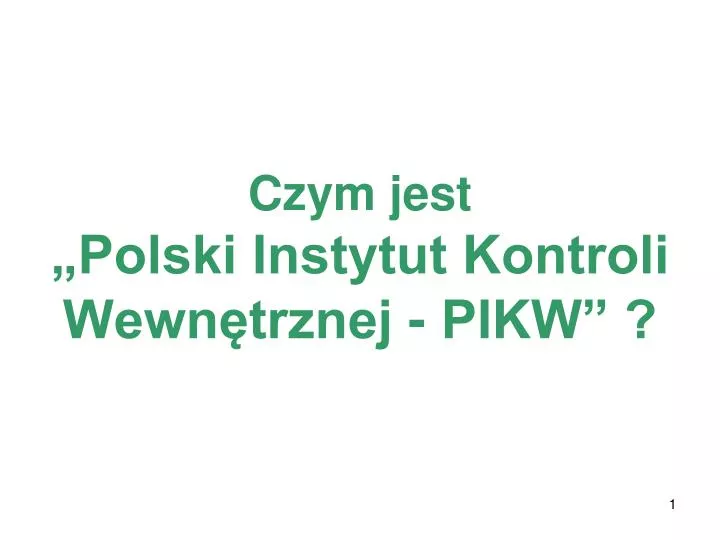 czym jest polski instytut kontroli wewn trznej pikw