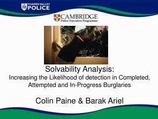 Solvability Analysis: Increasing the Likelihood of detection in Completed, Attempted and In-Progress Burglaries Colin P