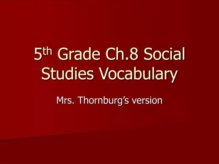 5 th grade ch 8 social studies vocabulary