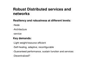 Robust Distributed services and networks