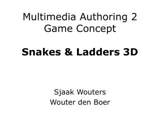 Multimedia Authoring 2 Game Concept Snakes &amp; Ladders 3D