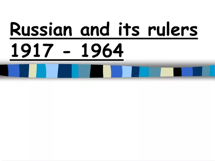russian and its rulers 1917 1964
