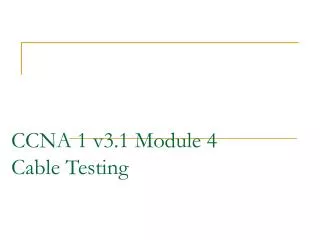 CCNA 1 v3.1 Module 4 Cable Testing