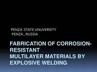 FABRICATION OF corrosion- resistanT multilayer materials by explosive welding