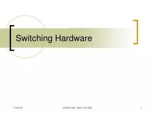 Switching Hardware