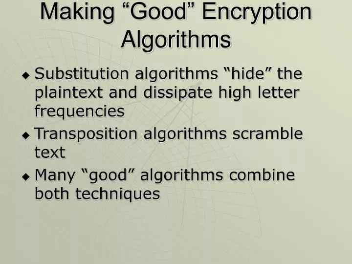 making good encryption algorithms