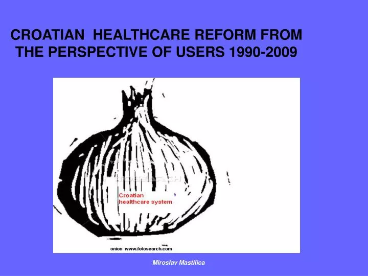 croatian healthcare reform from the perspective of users 1990 2009