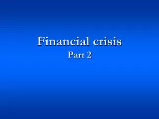 Financial crisis Part 2