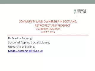Community land ownership in Scotland, retrospect and prospect St Andrews University July 4 th , 2013