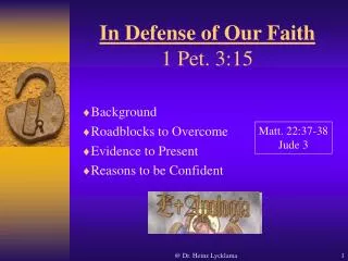 In Defense of Our Faith 1 Pet. 3:15