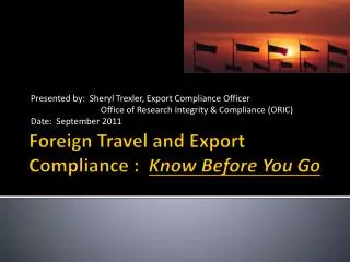 Foreign Travel and Export Compliance : Know Before You Go
