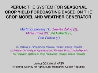 PERUN: THE SYSTEM FOR SEASONAL CROP YIELD FORECASTING BASED ON THE CROP MODEL AND WEATHER GENERATOR