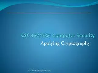 CSC 482/582: Computer Security