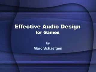 Effective Audio Design for Games