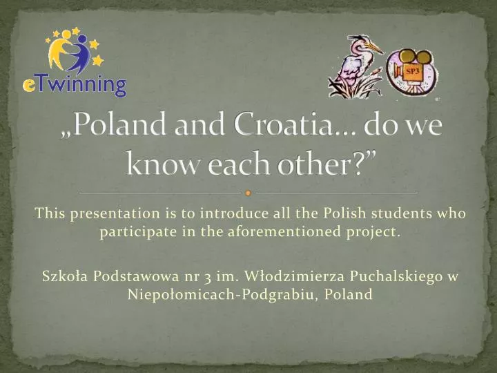 poland and croatia do we know each other
