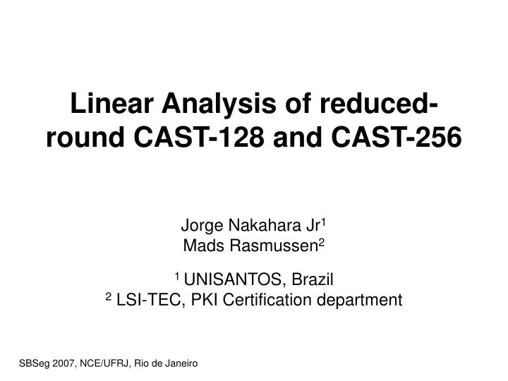 linear analysis of reduced round cast 128 and cast 256