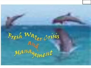 Fresh Water Crisis and Management
