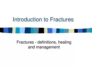 Introduction to Fractures