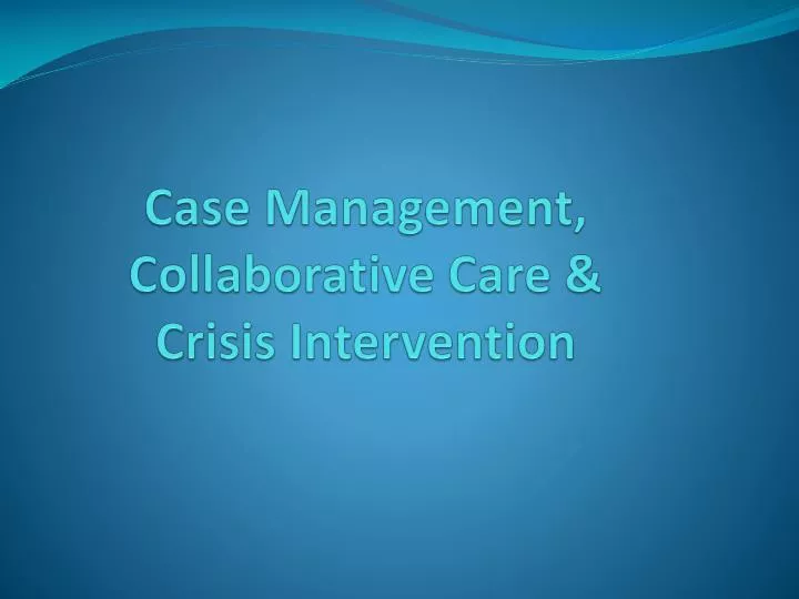 case management collaborative care crisis intervention