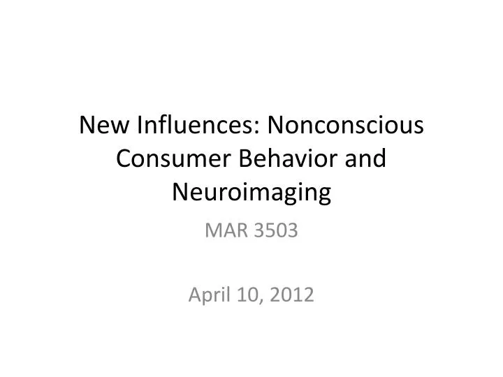 new influences nonconscious consumer behavior and neuroimaging
