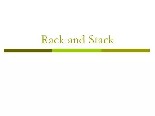 Rack and Stack