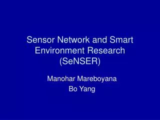 Sensor Network and Smart Environment Research (SeNSER)