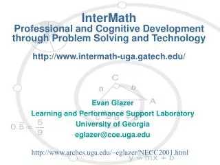 InterMath Professional and Cognitive Development through Problem Solving and Technology http://www.intermath-uga.gatech.