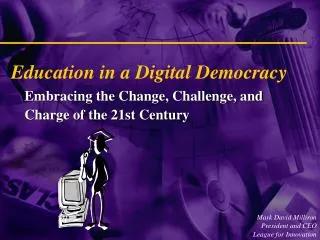 Education in a Digital Democracy