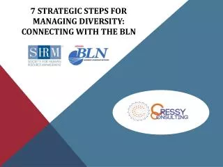 7 Strategic steps for Managing Diversity: Connecting with the BLN